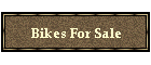 Bikes For Sale