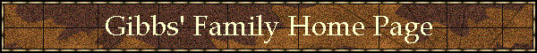 Gibbs' Family Home Page